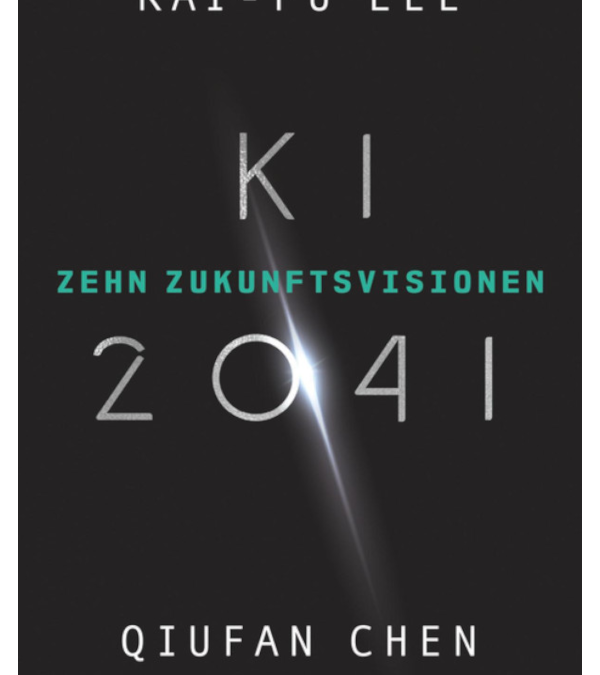 KI 2041 – Zehn Zukunftsvisionen